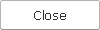 Close